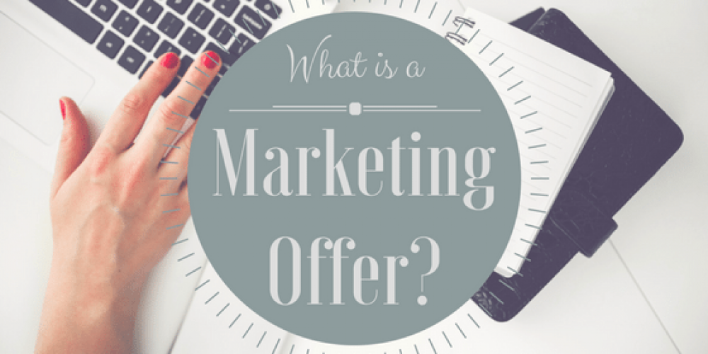 Marketing Offer – How And When To Use One